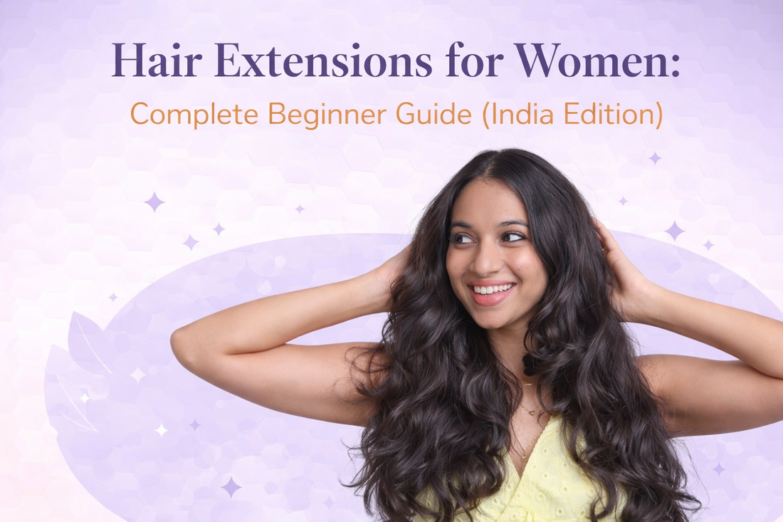 Hair Extensions for Women: Complete Beginner Guide (India Edition)